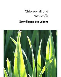 Chlorophyll und Vitalstoffe