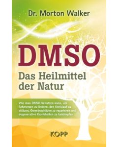 DMSO - Das Heilmittel der Natur