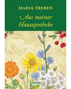 Aus meiner Hausapotheke / Maria Treben