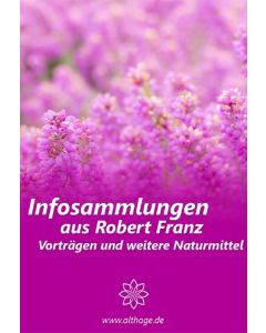 ALTHOGE Handbuch - Infosammlungen aus Robert Franz Vorträgen und weitere Naturmittel
