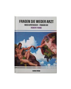 „Fragen Sie weder Arzt noch Apotheker – Fragen Sie Robert Franz“ Cover B