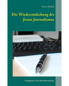 Die Wiederentdeckung des freien Journalismus